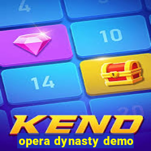 opera dynasty demo